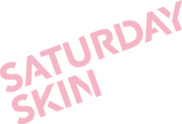 Saturday Skin